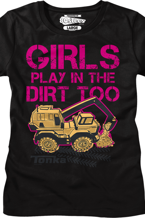 Womens Girls Play In The Dirt Too Tonka Shirtmain product image