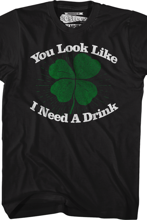 You Look Like I Need A Drink St. Patrick's Day T-Shirtmain product image