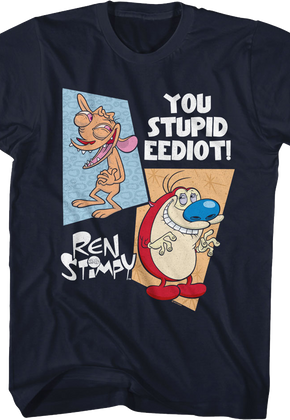 You Stupid Eediot Ren And Stimpy T-Shirt