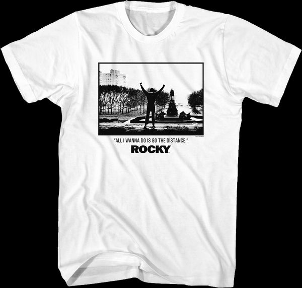 All I Wanna Do Is Go The Distance Rocky T-Shirt