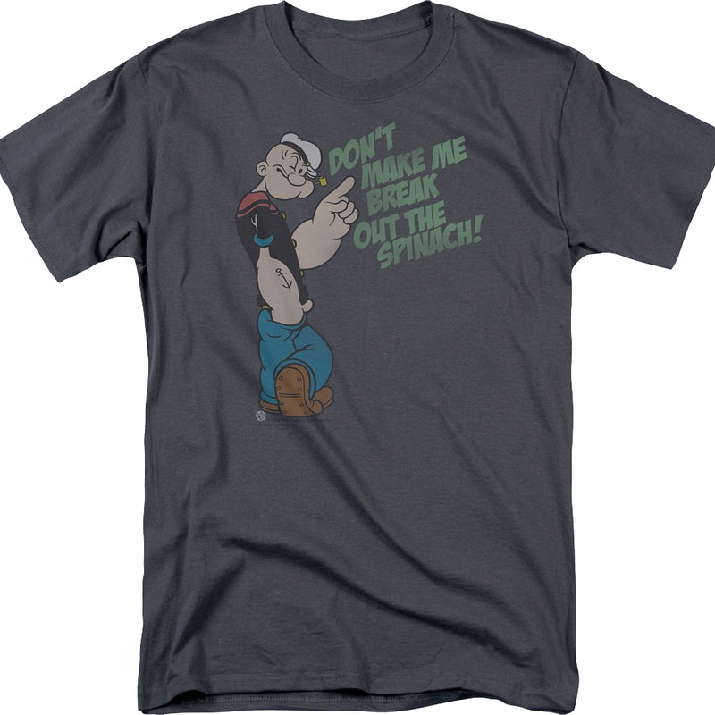 Don't Make Me Break Out The Spinach Popeye T-Shirt