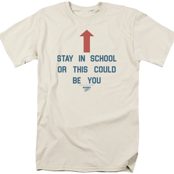 Stay In School T-Shirt: Married With Children Mens T-Shirt