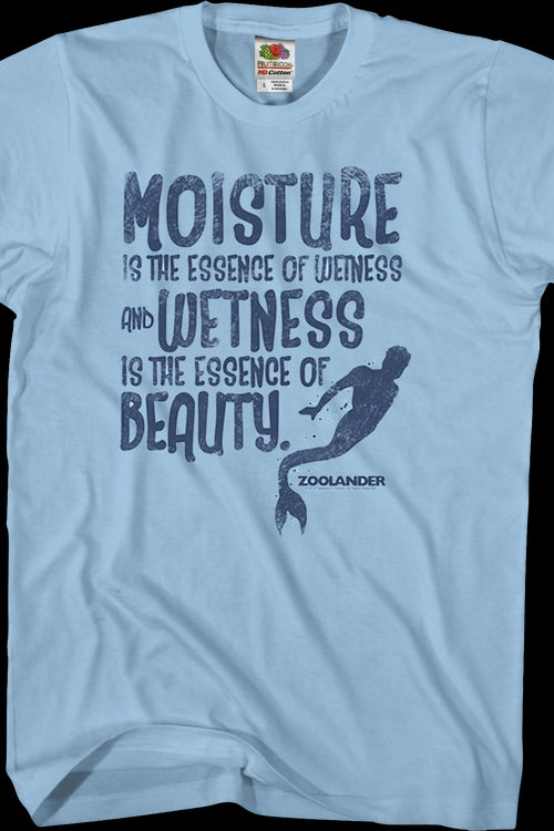 Wetness Is The Essence Beauty Zoolander T-Shirt Of