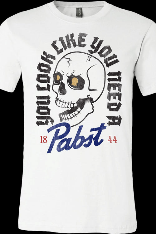 You Look Like You Need A Pabst T-Shirtmain product image