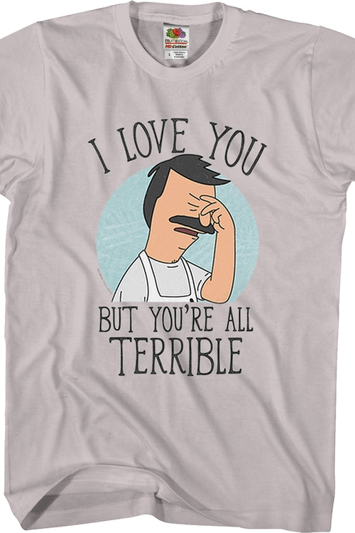 You're All Terrible Bob's Burgers T-Shirtmain product image